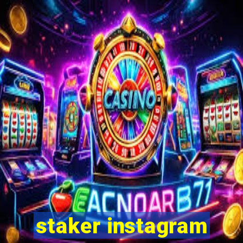 staker instagram